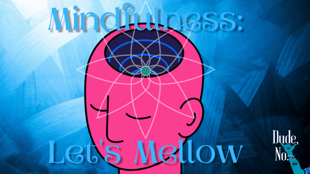 Mindfulness Let's Mellow Graphic, illustration of a person meditiating with their eyes closed, close up on the head which is open with a vortex inside and spinning flower. Text reads "Mindfulness: Let's Mellow"